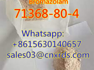 High quality CAS:71368-80-4 Bromazolam