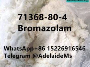 Bromazolam 71368-80-4 with safe delivery i4