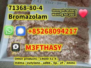 Bromazolam,Cas:71368-80-4,+85268094217,raw materia