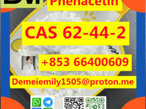 CAS 62-44-2 非那西丁 中国工厂销售 价格低 高纯度 质量好 热销 安全交货 交货快捷